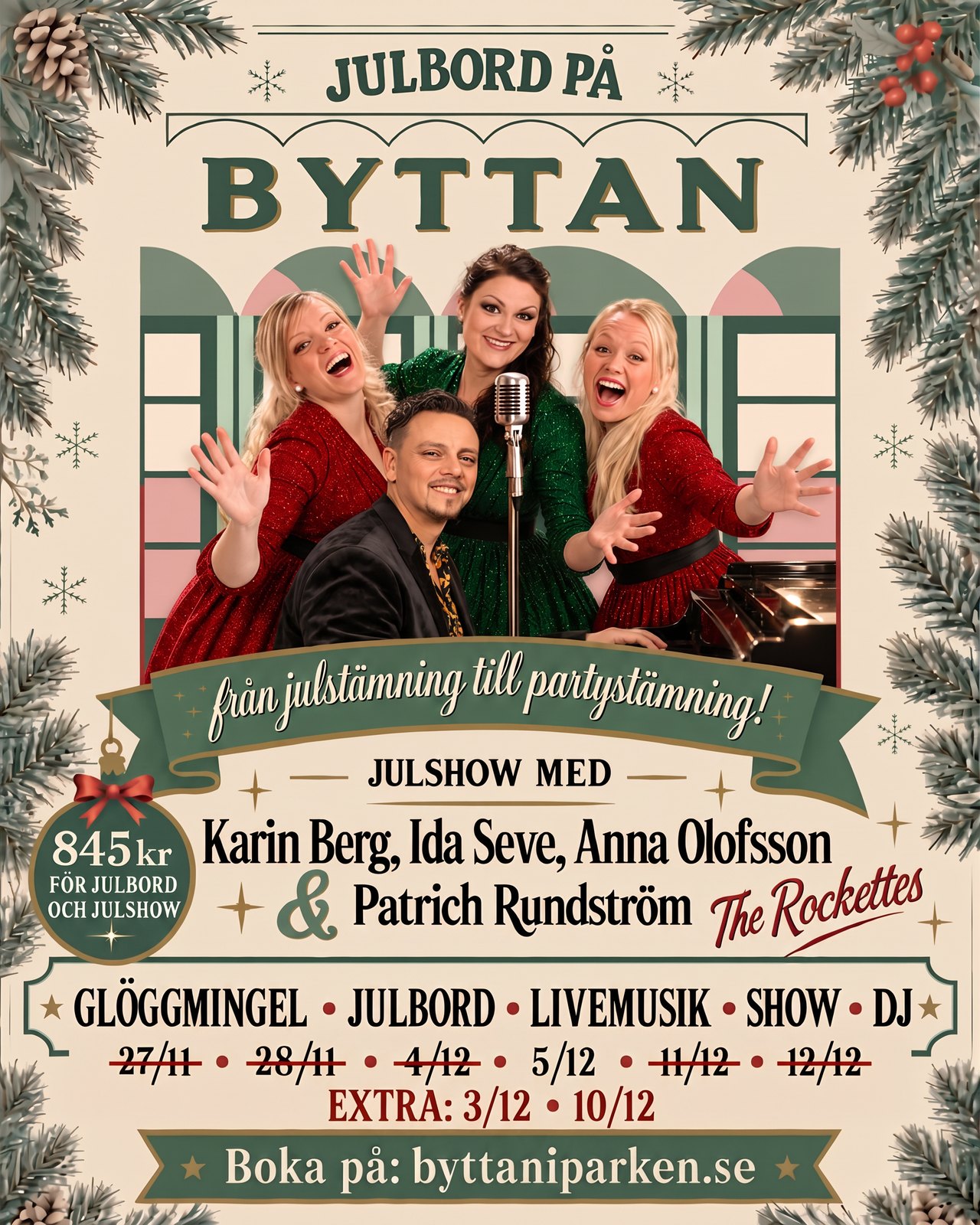 Julbord på Byttan med julshow av Karin Berg, Ida Seve, Anna Olofsson och Patrich Rundström — extra föreställningar 3/12 och 10/12, 5/12 har platser kvar, övriga datum fullbokade, 845 kr
